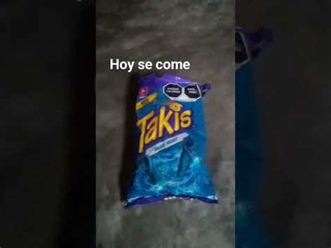 aquí a los que les gusta los Takis azules YouTube