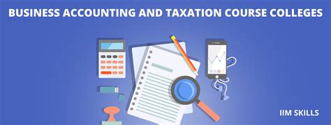 Top 5 Business Accounting And Taxation Course Colleges In 2025 Iim Skills