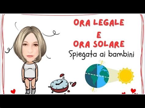 Cambio Ora Cos L Ora Legale E L Ora Solare Spiegata Ai Bambini Il