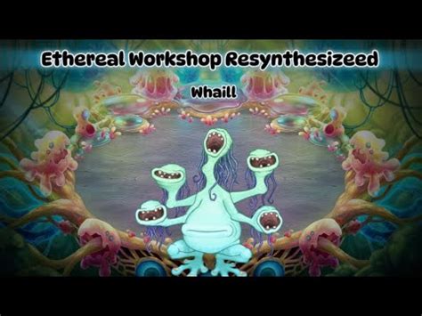 Ethereal Workshop Resynthesized Individual Sounds Whaill Youtube