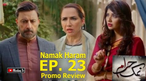 Namak Haram Ep 23 Teaser Namak Haram Ep 23 Promo Review