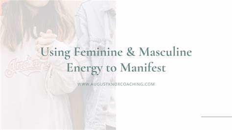 Using Feminine Masculine Energy To Manifest