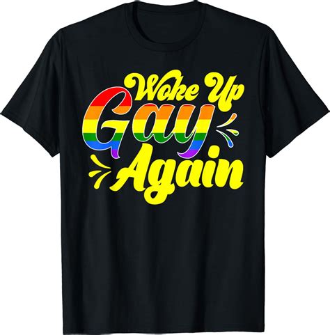 Rainbow Pride Woke Up Gay Again Funny Humor T Shirt Walmart