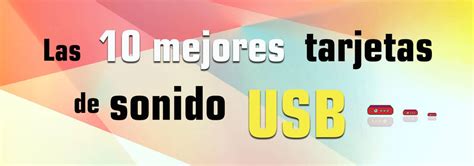 Las 10 Mejores Tarjetas De Sonido Usb En 2022