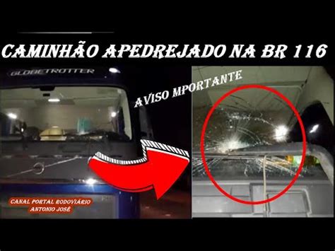 Caminhoneiro Fica Ferido Ap S Caminh O Ser Apedrejado Na Br Aviso