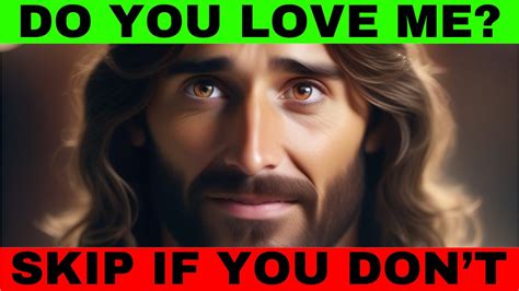 Do You Love Me Skip If You Don T God Message For You God S Message