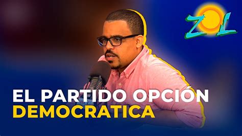 Franiel Genao nos habla sobre el partido Opción Democratica YouTube