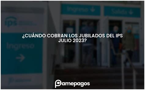 Cu Ndo Cobran Los Jubilados Del Ips Julio Actualizado