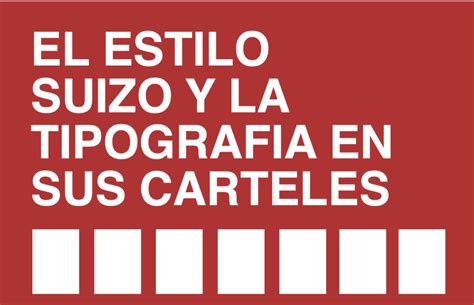 Libro El Estilo Suizo Y La Tipograf A En Sus Carteles Dise O Gr Fico