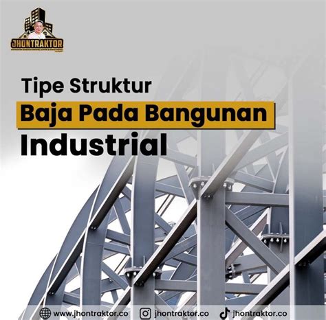 Tipe Struktur Baja Pada Bangunan Industrial - jhontraktor