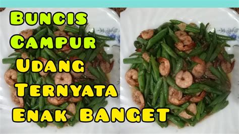 Buncis Di Masak Seperti Ini Ternyata Enak Banget Youtube