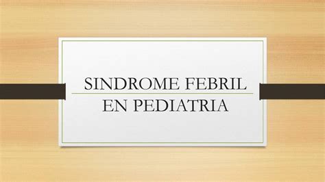 S Ndrome Febril En Pediatr A Ediluis Udocz