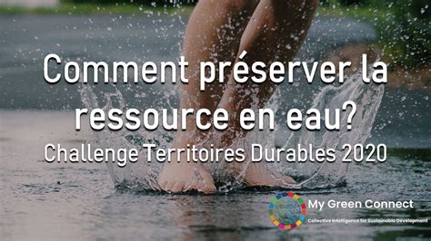 Comment Préserver La Ressource En Eau Challenge Territoires Durables