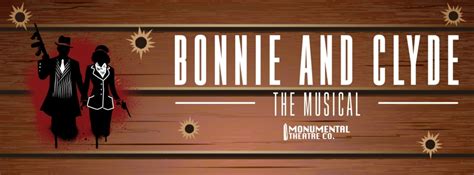 Bonnie & Clyde The Musical at Monumental Theatre Company - TheatreBloom