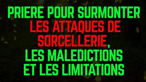 Pri Re Pour Surmonter Les Attaques De Sorcellerie Les Mal Dictions Et