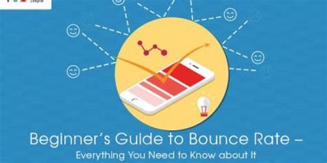 Beginners Guide To Bounce Rate Everything You Need To Know About It