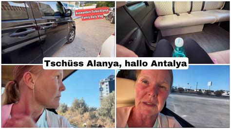 Ich Verlasse Alanya Und Fahre Nach Antalya Auswandern T Rkei