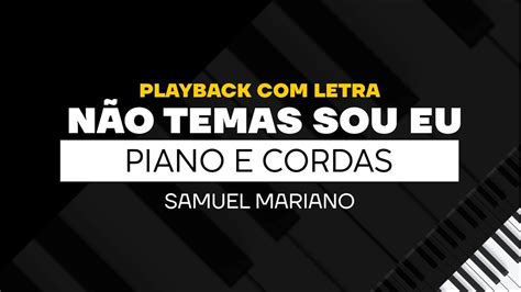 N O Temas Sou Eu Playback Letra Cantorsamuelmariano Piano