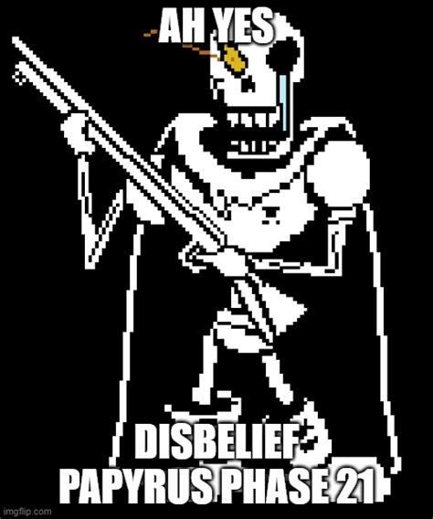 Disbelief Papyrus Phase Imgflip