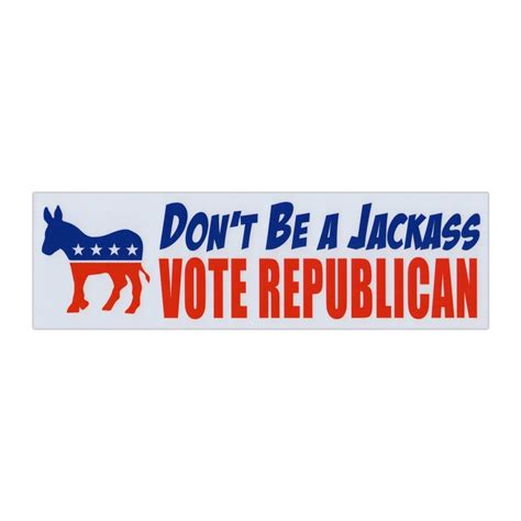 Magnet Don T Be A Jackass Vote Republican Donald Trump 10 X 3 Magnetic Bumper Sticker Etsy