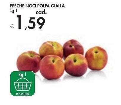 Offerta Pesche Noci Polpa Gialla Kg Nel Volantino Di Bennet