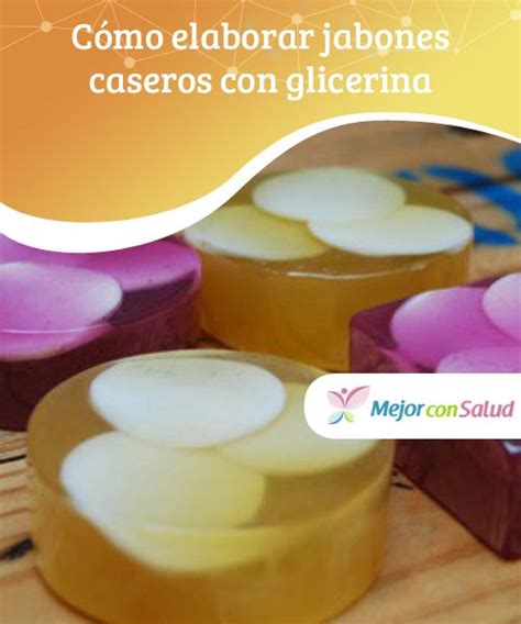 Cómo elaborar jabones caseros con glicerina Jabón casero Casero y