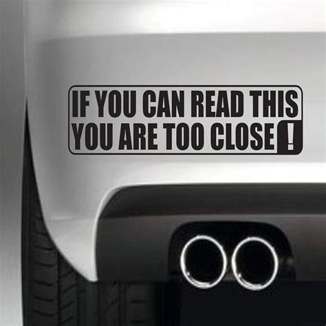 South Coast Stickers If You Can Read This You Are Too Close Sticker Funny Bumper Sticker Car Van