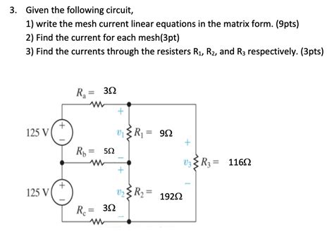 Solved 3 Given The Following Circuit 1 Write The Mesh