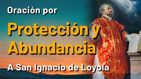 🟠oración A San Ignacio De Loyola Para Pedir ProtecciÓn Y Abundancia 🙏 Cadena De Oración Youtube