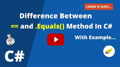 Difference Between And Equals Method In C Learn N Njoy