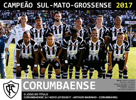 Edição dos Campeões Corumbaense Campeão Sul Mato Grossense 2017