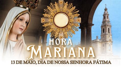 Terço Mariano 13 De Maio Dia De Nossa Senhora De Fátima Ao Vivo