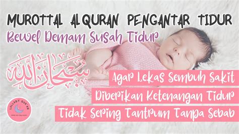 MUROTTAL AL QURAN PENGANTAR TIDUR BAYI GELISAH SUSAH TIDUR AGAR TIDUR