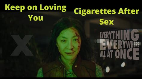 Cigarettes After Sex Keep On Loving You X Everything Everywhere All At Once Youtube