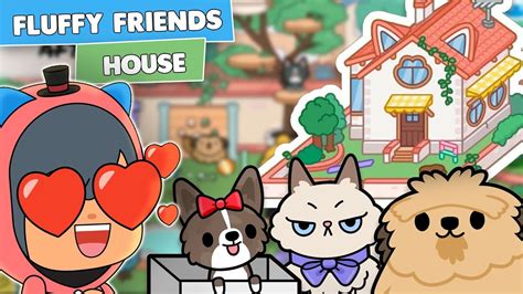 New Fluffy Friends House 🏡😻🐶 Toca Life World Toca Boca Youtube