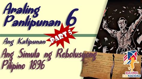 Ang Katipunan Part 5 Ang Simula Ng Rebolusyong Pilipino 1896 Aral