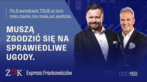 Express Frankowicz W Odc Po Wyrokach Tsue W Tym Roku Banki Nie