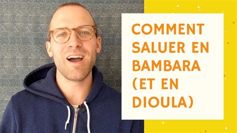 Comment saluer en bambara dioula et malinké YouTube