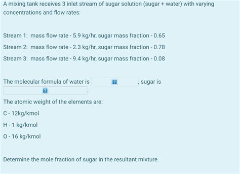 Solved A mixing tank receives 3 inlet stream of sugar | Chegg.com