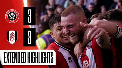 Sheffield United 3 3 Fulham Extended Premier League Highlights Youtube