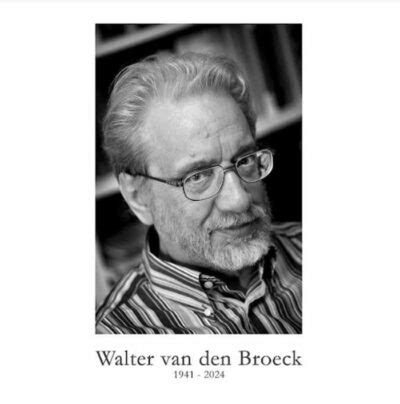 Tzum Nieuws Walter Van Den Broeck 1941 2024 Overleden Tzum