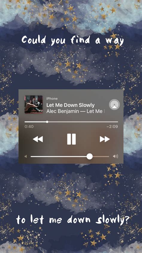 Let Me Down Slowly Alec Benjamin Song Lyrics Wallpaper Aesthetic Songs Music Quotes Deep