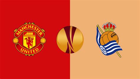 Manchester United Real Sociedad Le Formazioni Ufficiali Contro