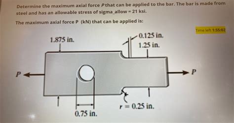 Solved Determine The Maximum Axial Force P That Can Be Chegg