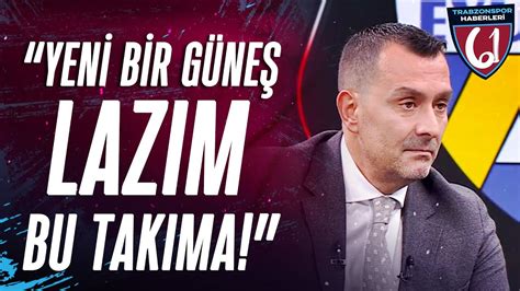 Ulaş Özdemir Trabzonspor un Kötü Bir Kadrosu Yok Yeni Bir Güneş