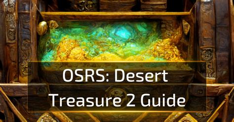 Osrs Desert Treasure 2 Guide