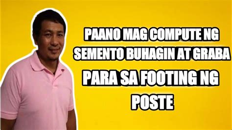 Paano Mag Compute Ng Semento Buhangin At Graba Para Sa Footing Ng Poste