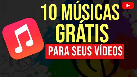 Top M Sicas Gr Tis Sem Direitos Autorais Para Videos Do Youtube