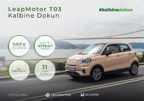 Elektrikli Akıllı Şehir Otomobili LeapMotor T03 Satışa Sunuldu