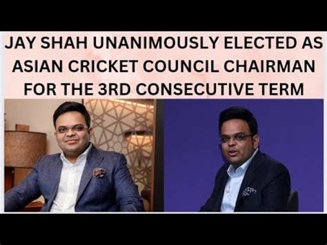 JAY SHAH UNANIMOUSLY ELECTED ASIAN CRICKET COUNCIL CHAIRMAN FOR THE 3RD